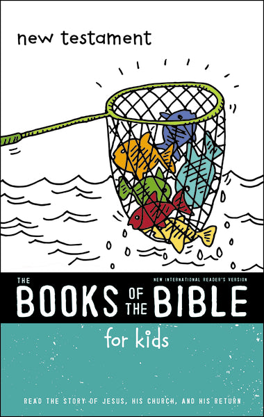 NIrV, The Books of the Bible for Kids: New Testament: Read the Story of Jesus, His Church, and His Return