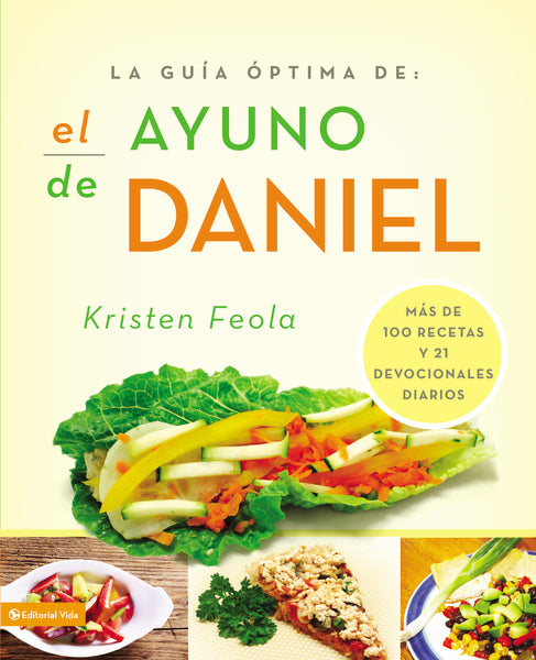 La guia óptima para el ayuno de Daniel: Más de 100 recetas y 21 devoci –  FaithGateway Store