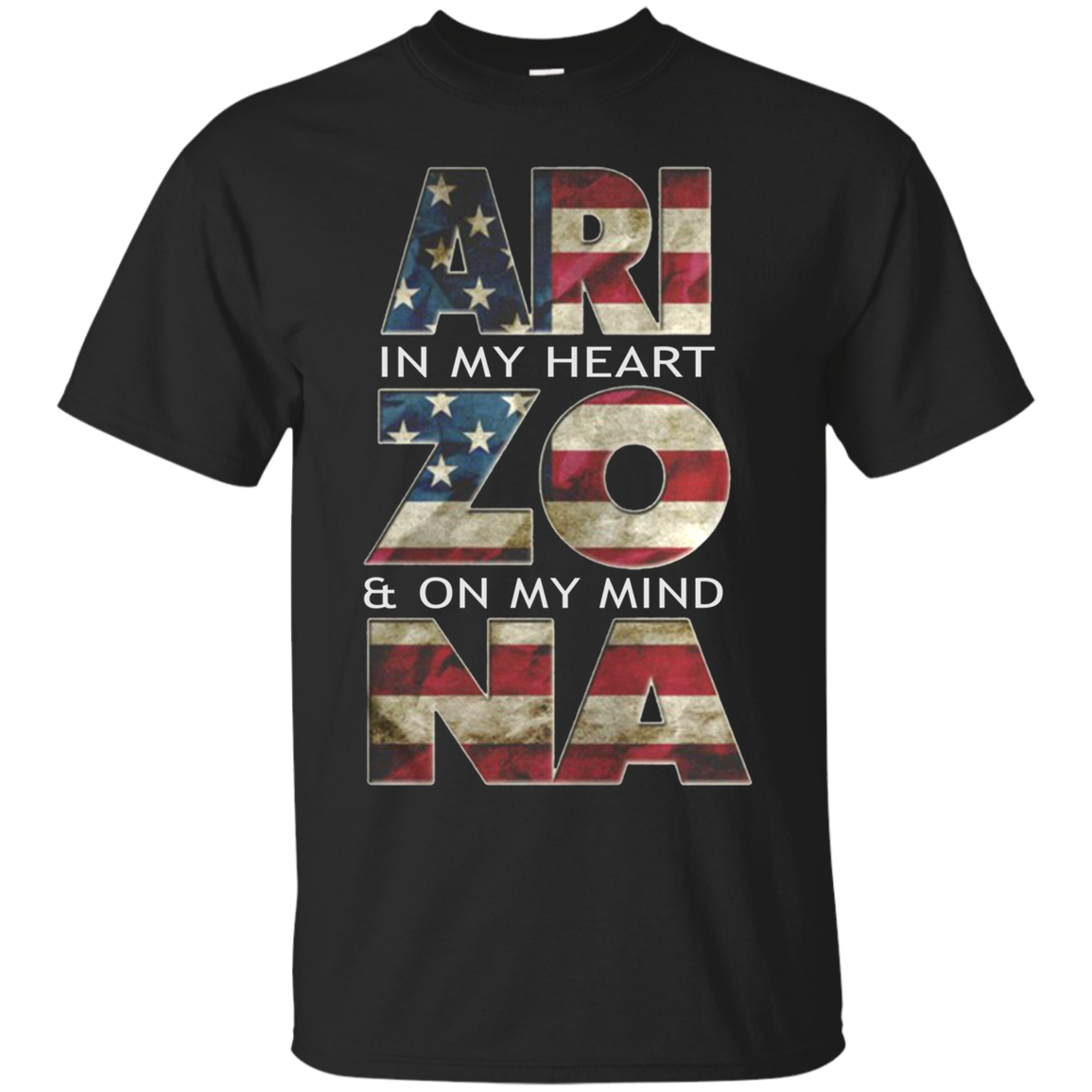 Arizona In My Heart And On My Mind Proud Strong Awesome T Shirt