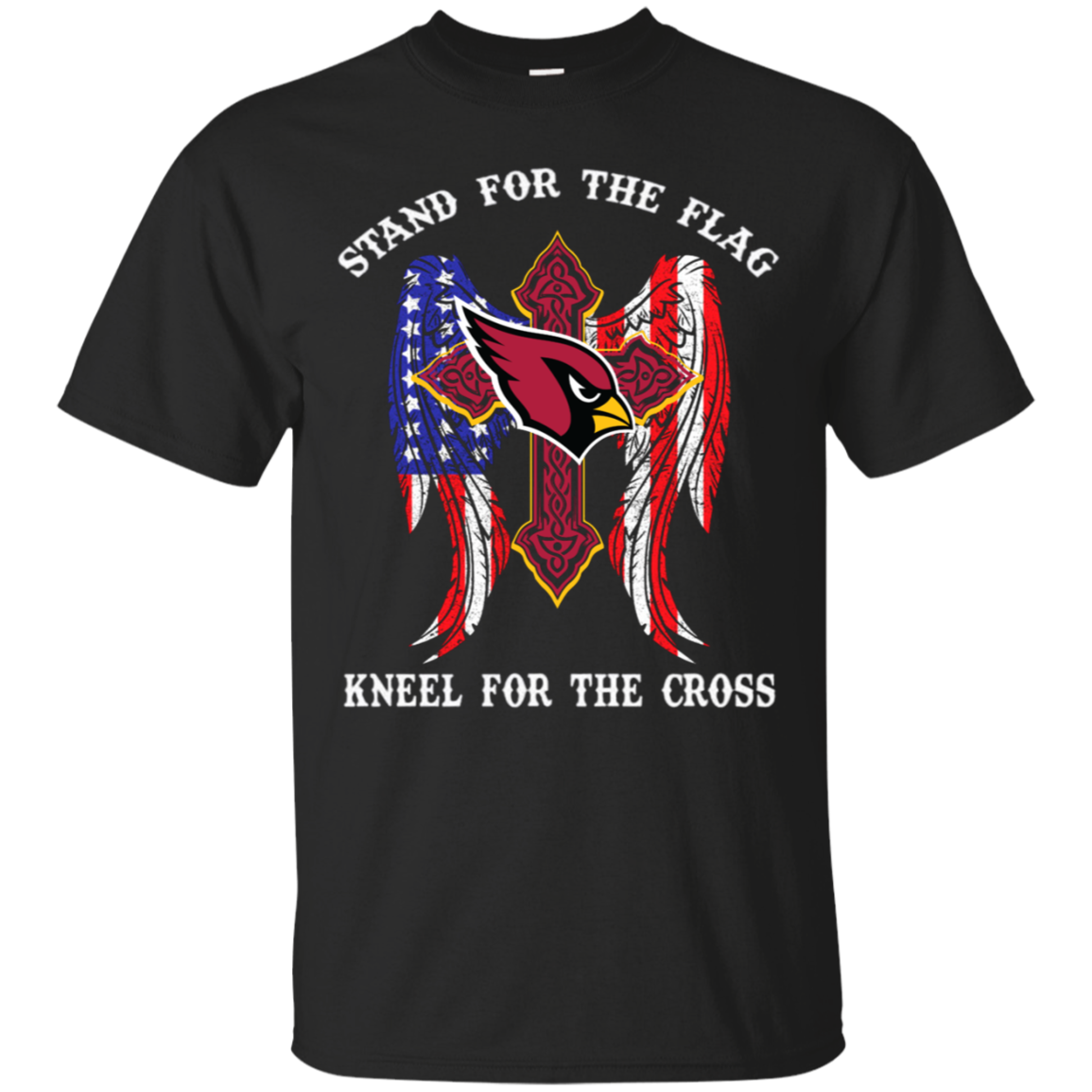 Arizona Cardinals Stand For The Flag, Kneel For The Cross T Shirt Shirt