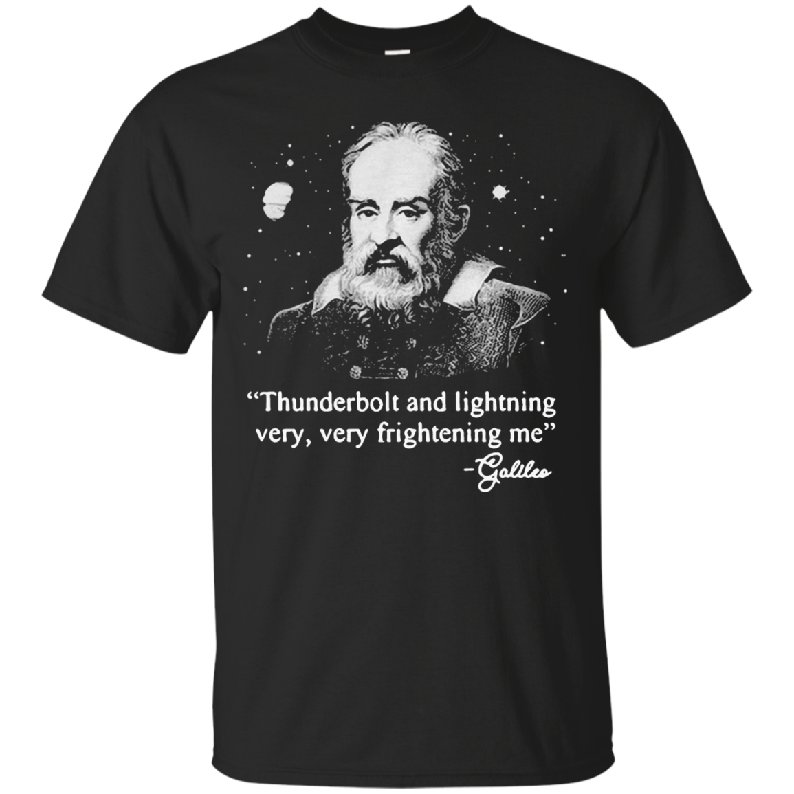 Science Galileo â“ Thunderbolt And Lightning Very Very Frightening Me Shirt T Shirt