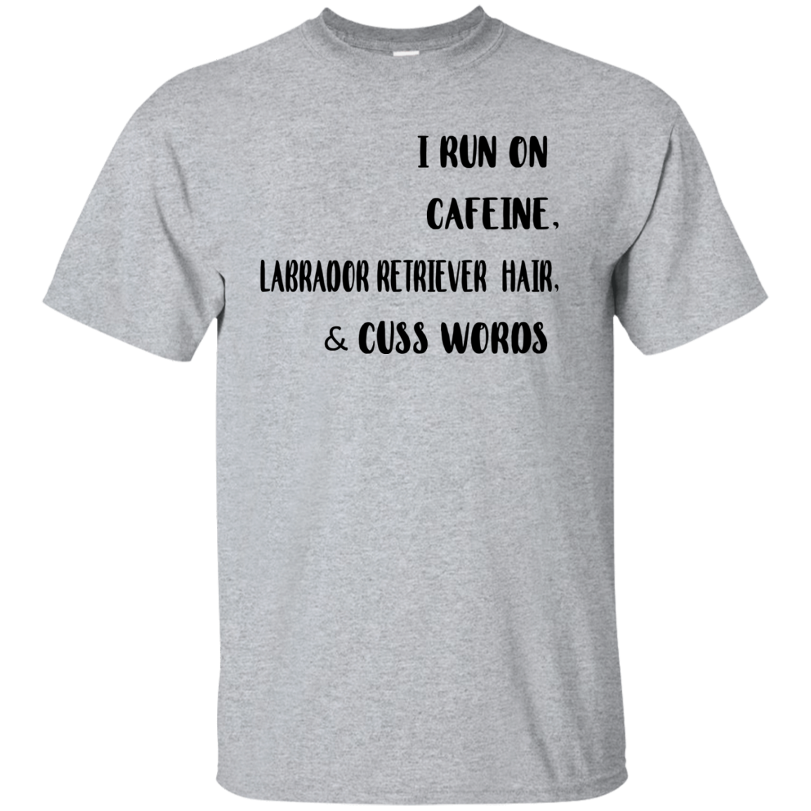 I Run On Cafeine Labrador Retriever Hair And Cuss Words Shirt 