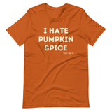 I Hate Pumpkin Spice | Pumpkin Spice Shirt | Autumn Shirt