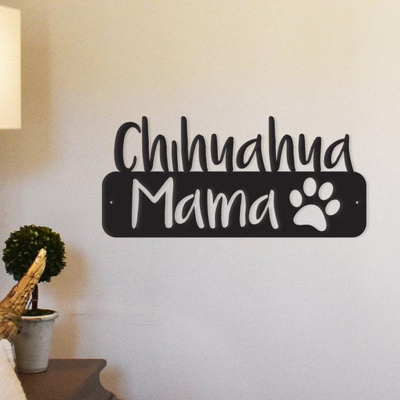 Chihuahua Mama - Metal Wall Art/Decor - pet fetchers shop