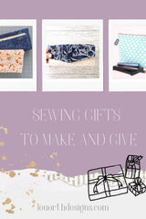 Sewing projects to make and give by Lou Orth