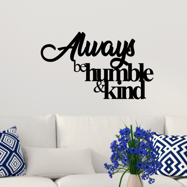 Always Be Humble And Kind Metal Wall Art Sign