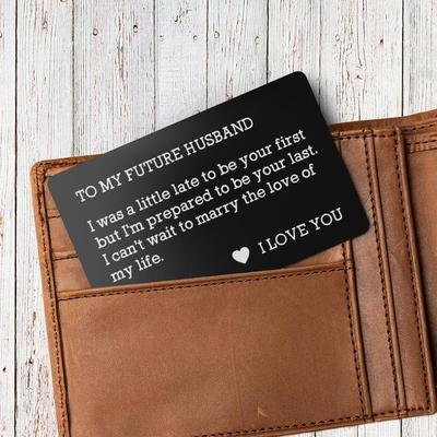 Engraved wallet card insert in a wallet for future husband