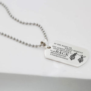 Dog Tag Necklace - Biker - In The Right Or Wrong Moment, You Always Have Your Brother's Back - Gncj31001