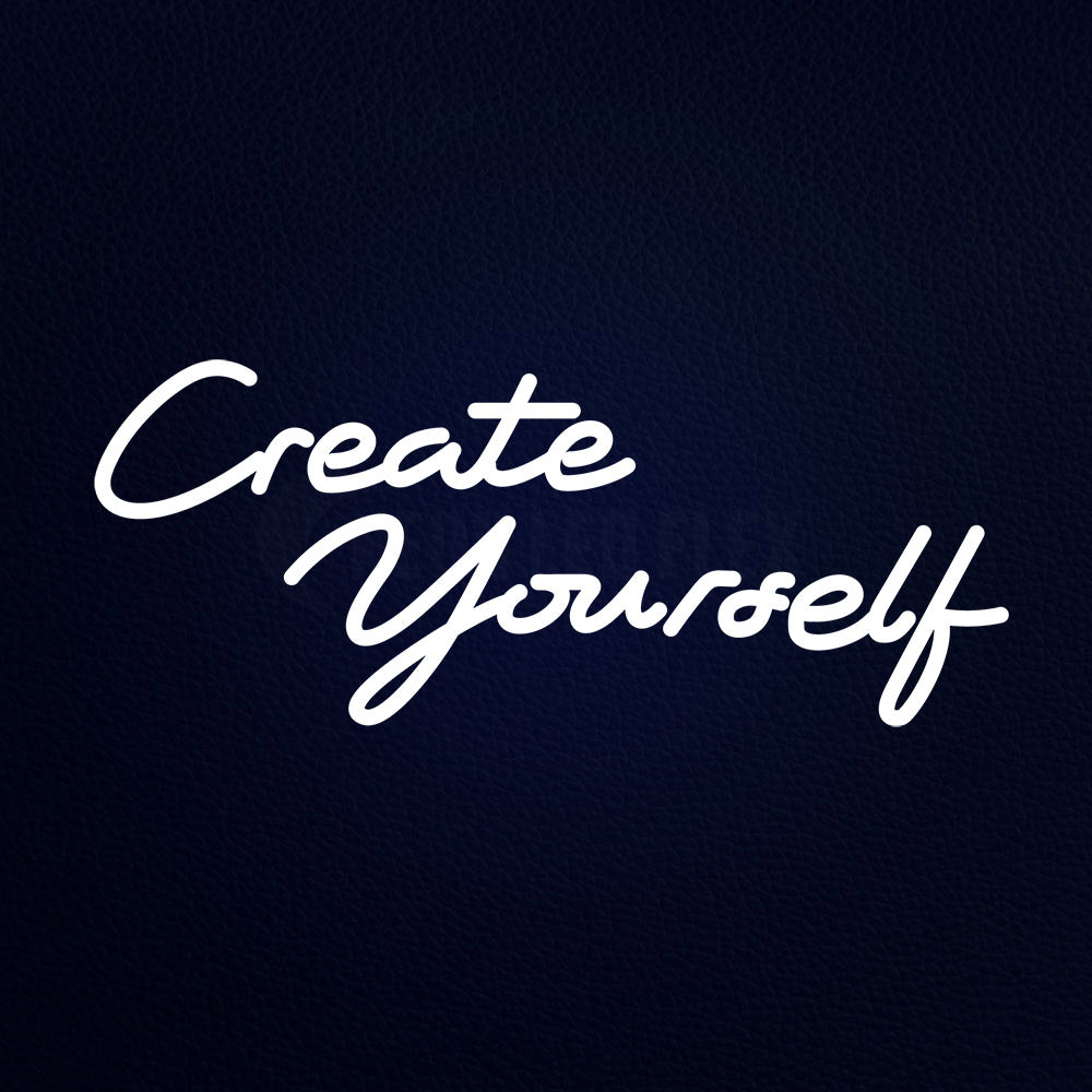 Create Yourself Neon Sign