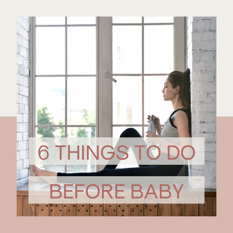 6 Things to Do Before Baby