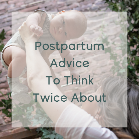 Postpartum Advice to Think Twice About