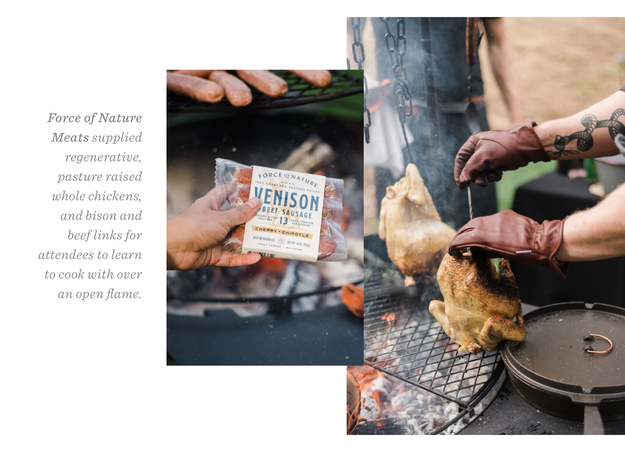 Force of Nature Meats supplied regenerative, pasture raised whole chickens, and bison and beef links for attendees to learn to cook with over an open flame. 