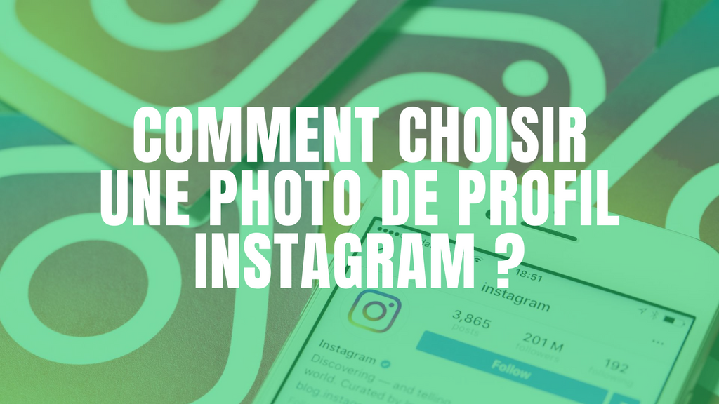 Comment choisir une photo de profil Instagram 