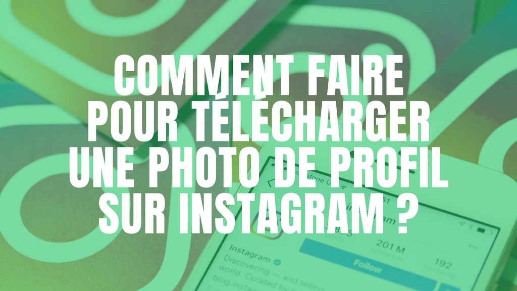 Comment faire pour télécharger une photo de profil sur Instagram 