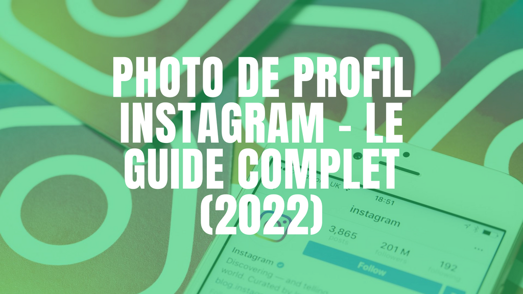Photo de profil Instagram - Le Guide Complet