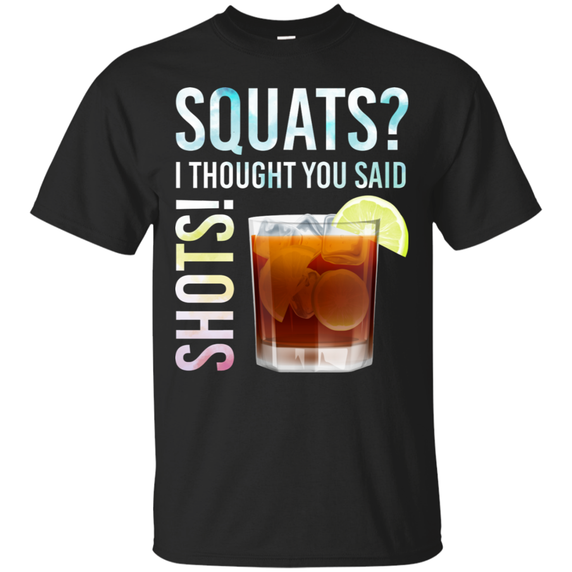 Squats I Thought You Said Funny Gym Workout T-Shirt – Tee Peeze
