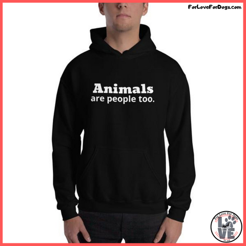 FLFD - Animal are people too. Unisex Hooded Sweatshirt forlovefordogs jewelry hood