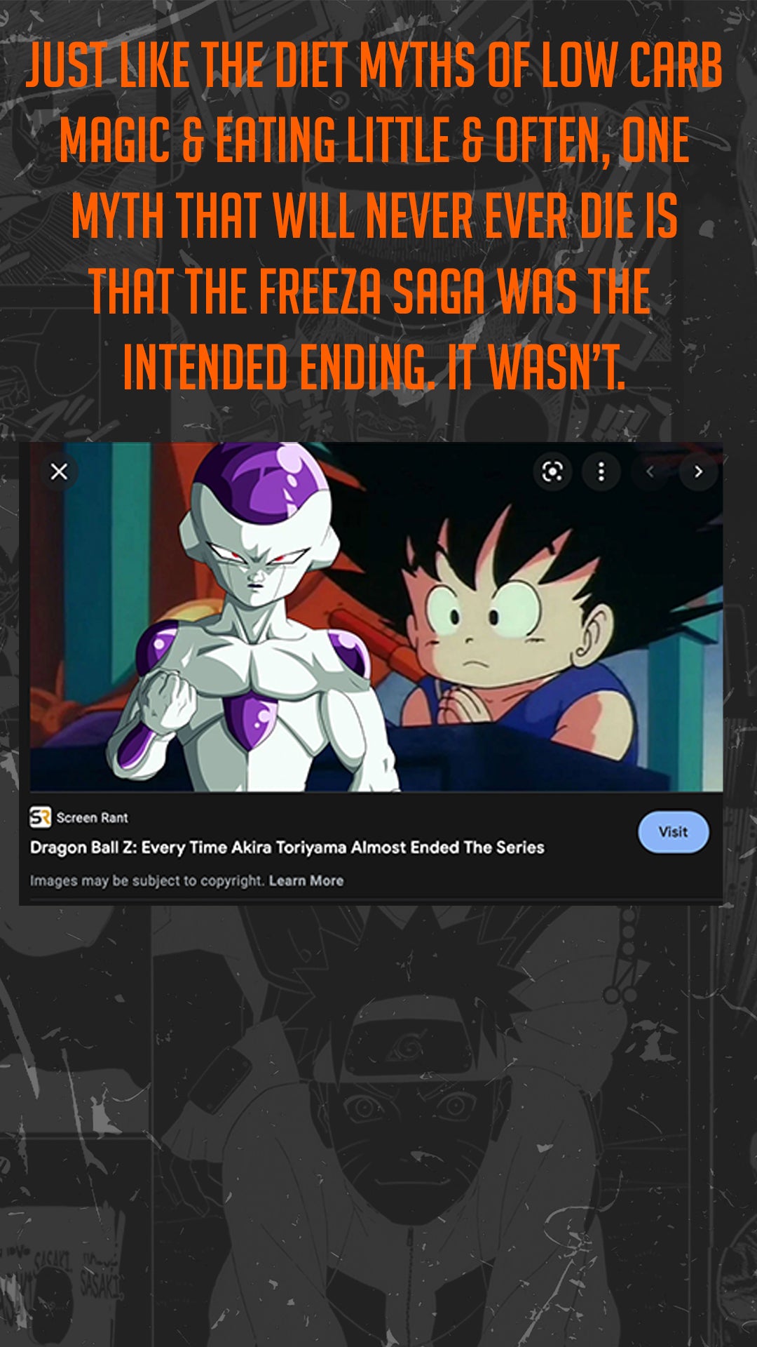 DragonBall has a lot of myths and rumours surrounding it. Such as when the series was meant to end. It's frequently cited that it was meant to end at Freeza, however there is very little evidence (none really) to suggest that this is true. Plus it would be a pretty naff ending to just have the hero not be able to escape and die on his own, suffocating in space and being blown limb from limb and also isn't a satisfactory ending for Gohan's character. The Cell arc probably wasn't the intended ending either, but it does the whole Goku dying thing far better imo.  