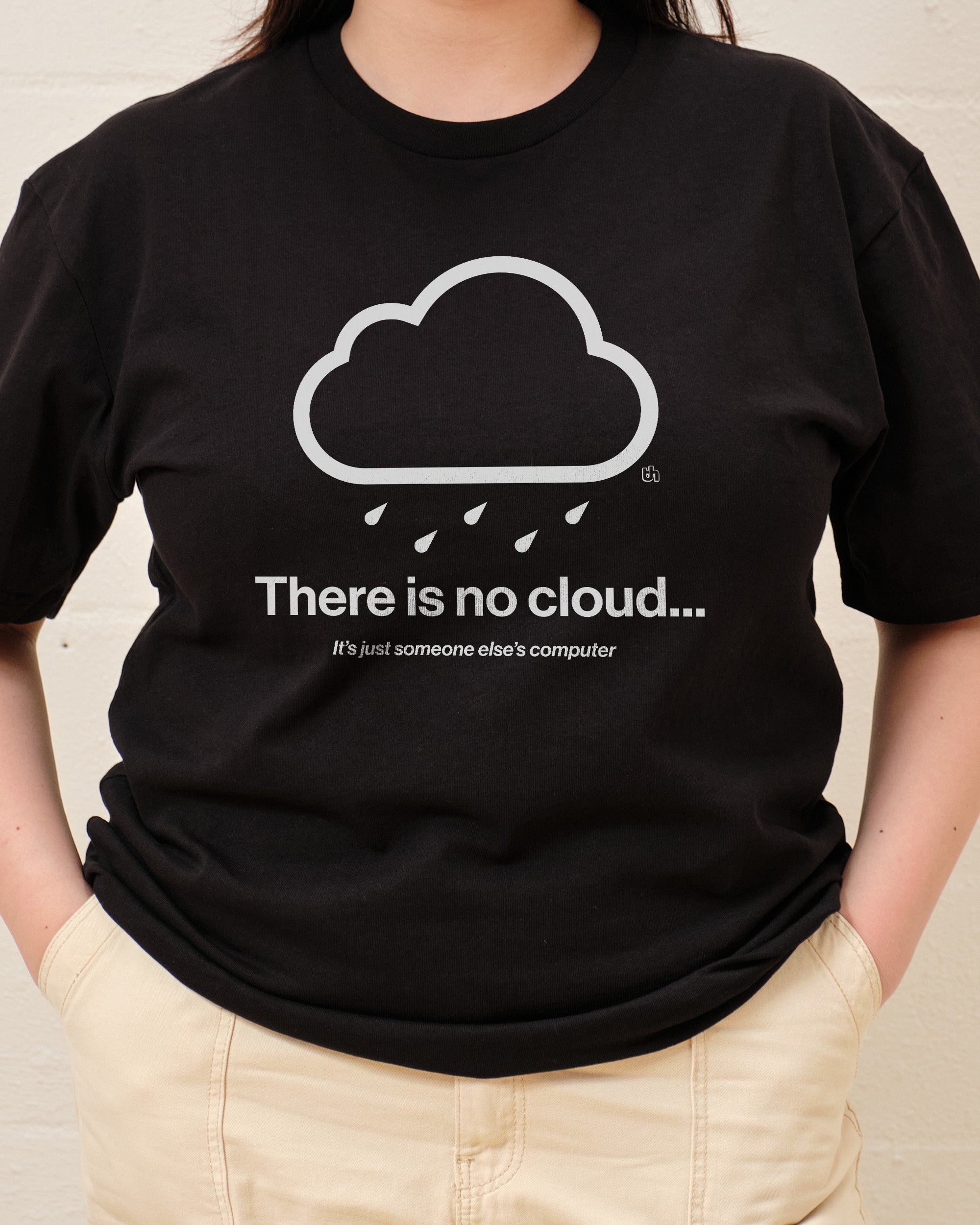 There Is No Cloud T-Shirt