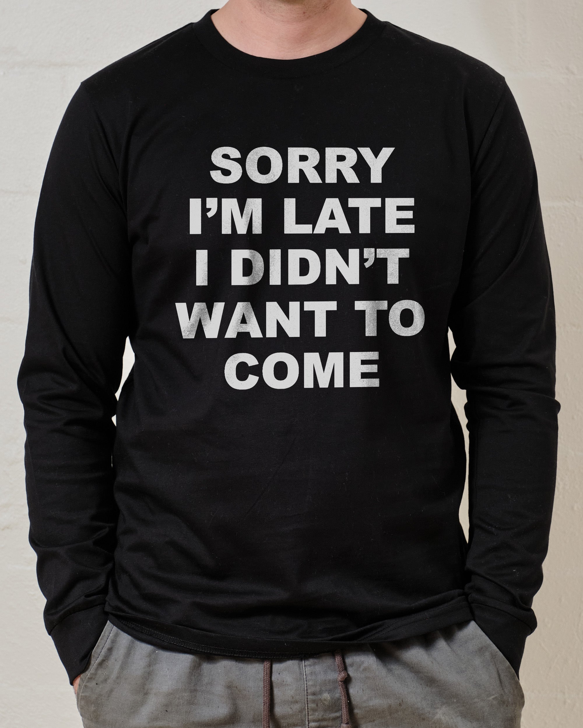 Sorry I'm Late Long Sleeve