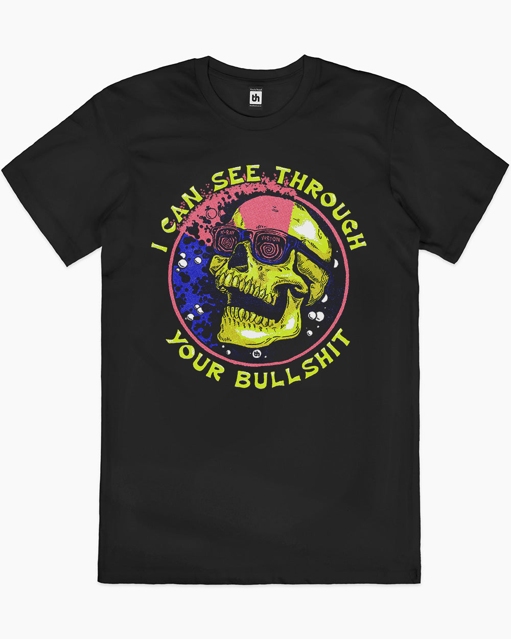 I Can See Through Your Bullshit T-Shirt