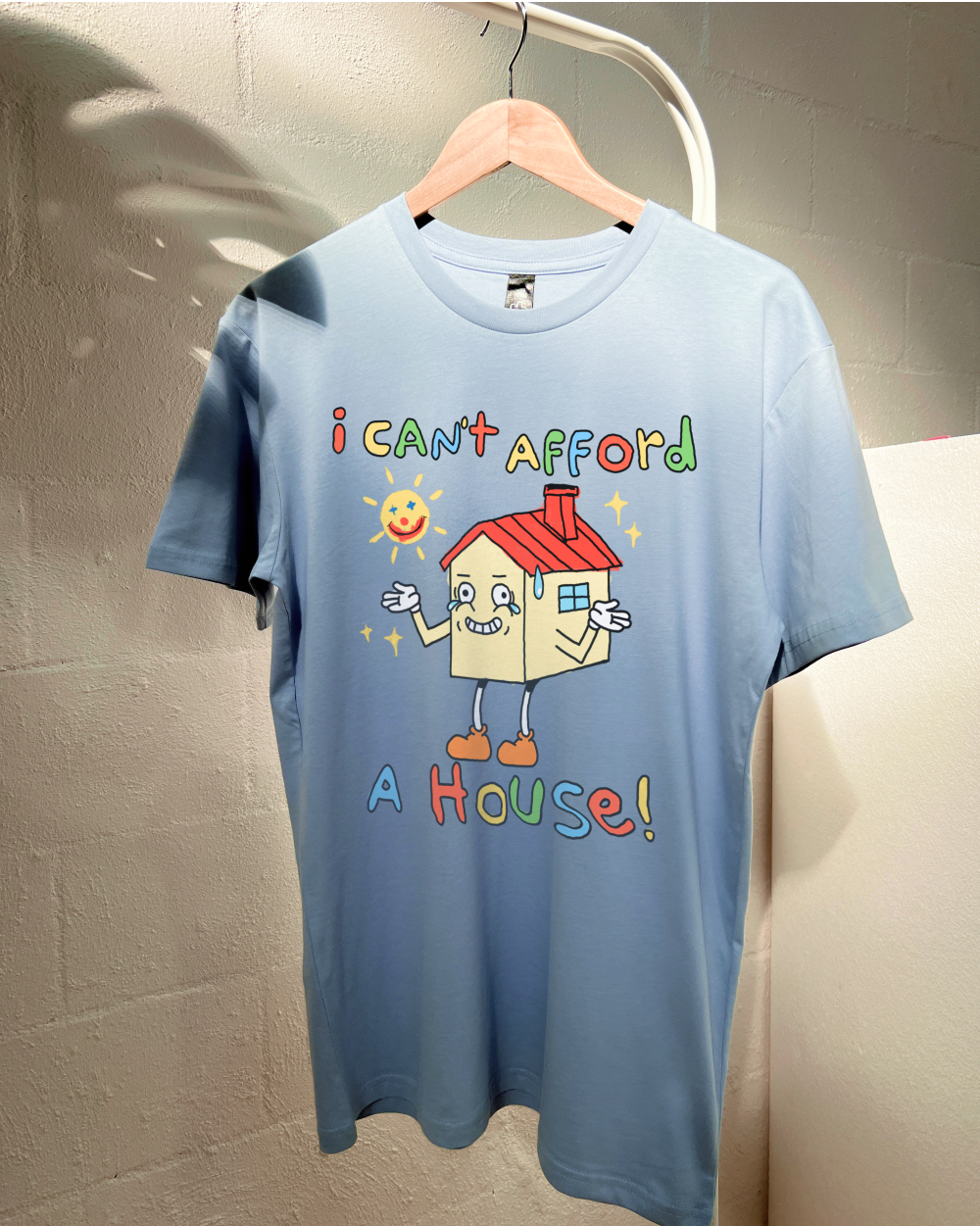 I Can't Afford a House T-Shirt