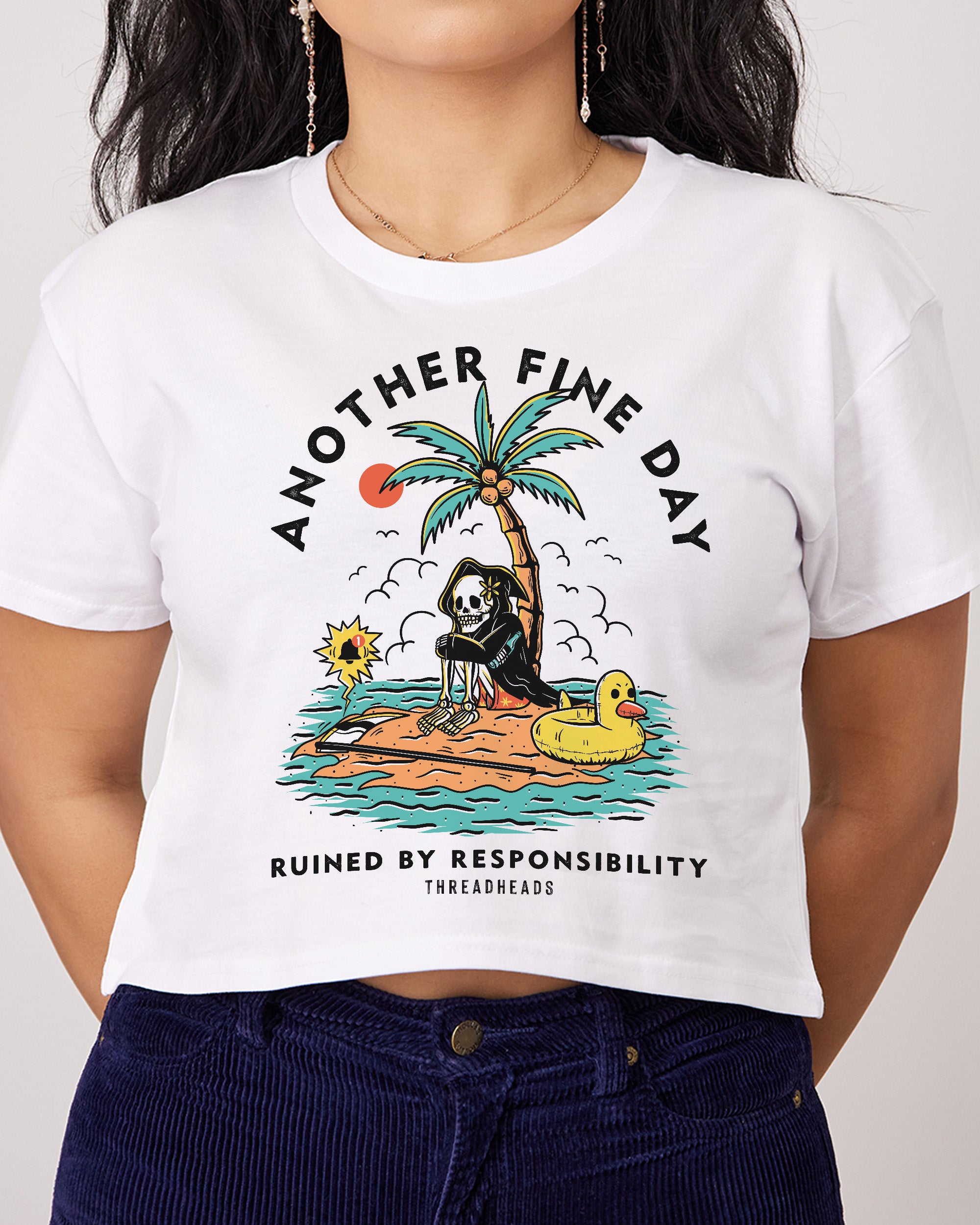 Another Fine Day Ruined by Responsibility Crop Tee