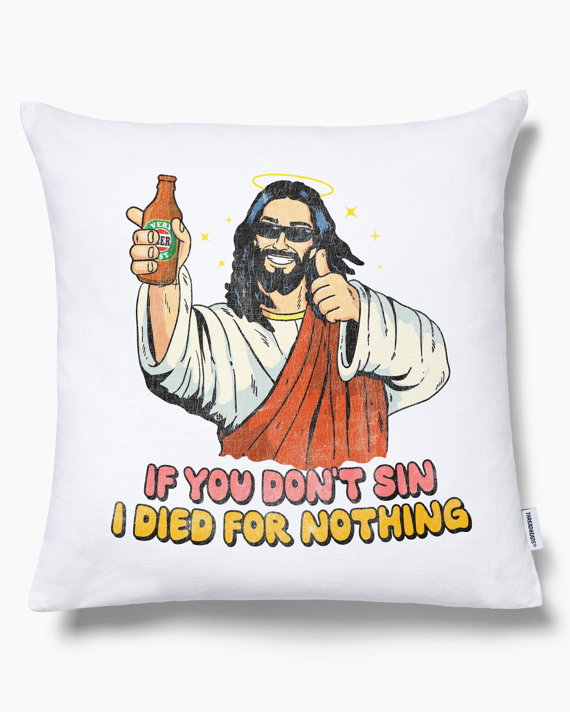 If You Don't Sin I Died for Nothing Cushion