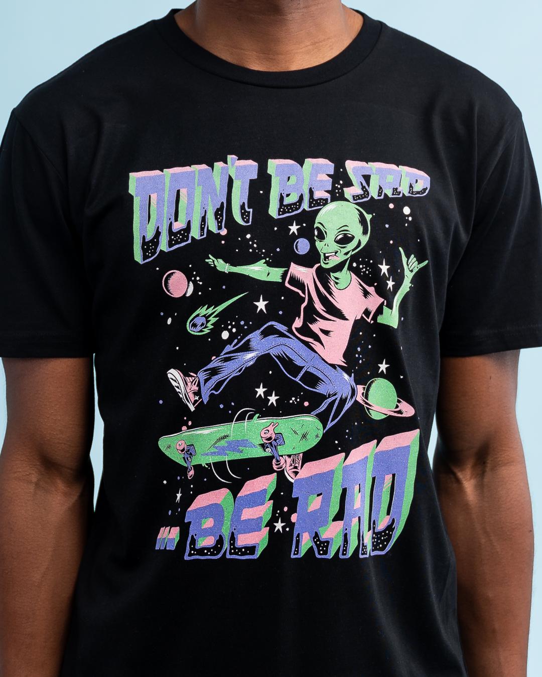 Be Rad T-Shirt