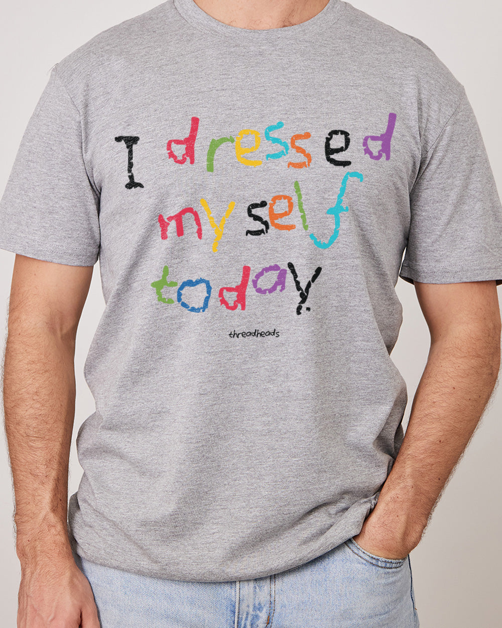 I Dressed Myself Today T-Shirt