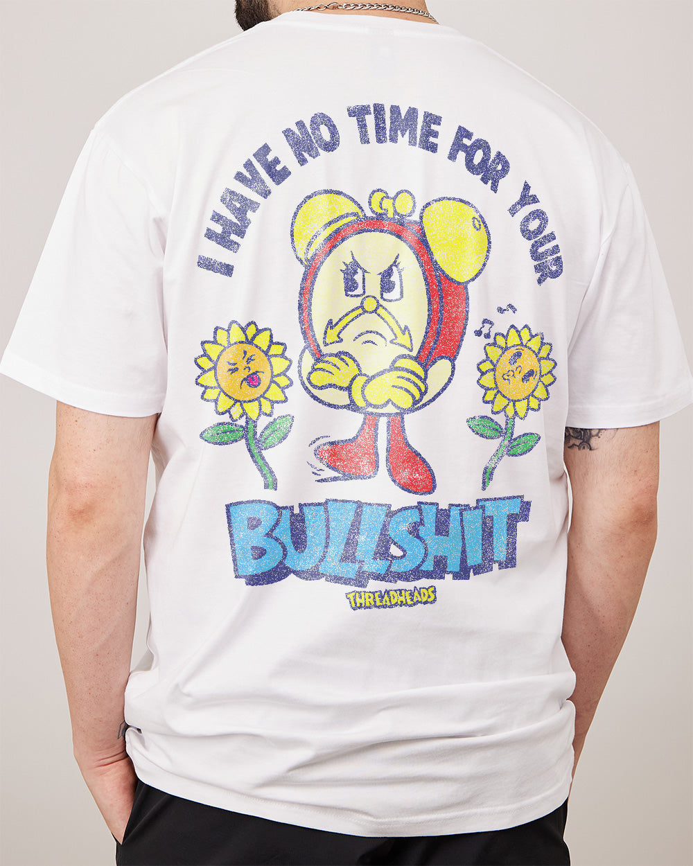 I Have No Time For Your Bullshit T-Shirt