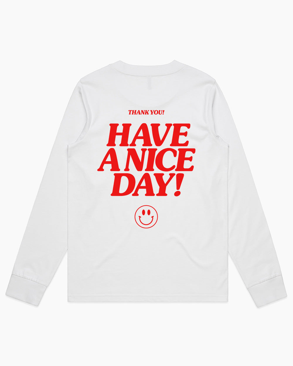 Have A Nice Day! Long Sleeve