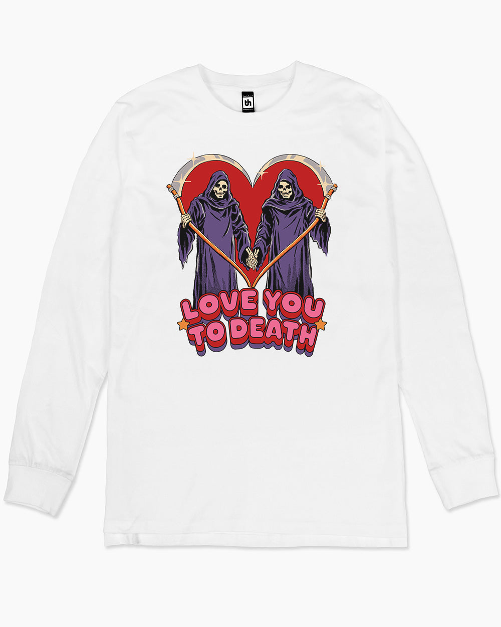 Love You To Death Long Sleeve