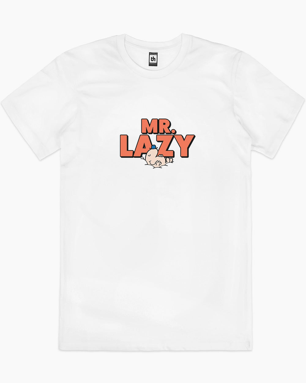 Mr. Lazy T-Shirt