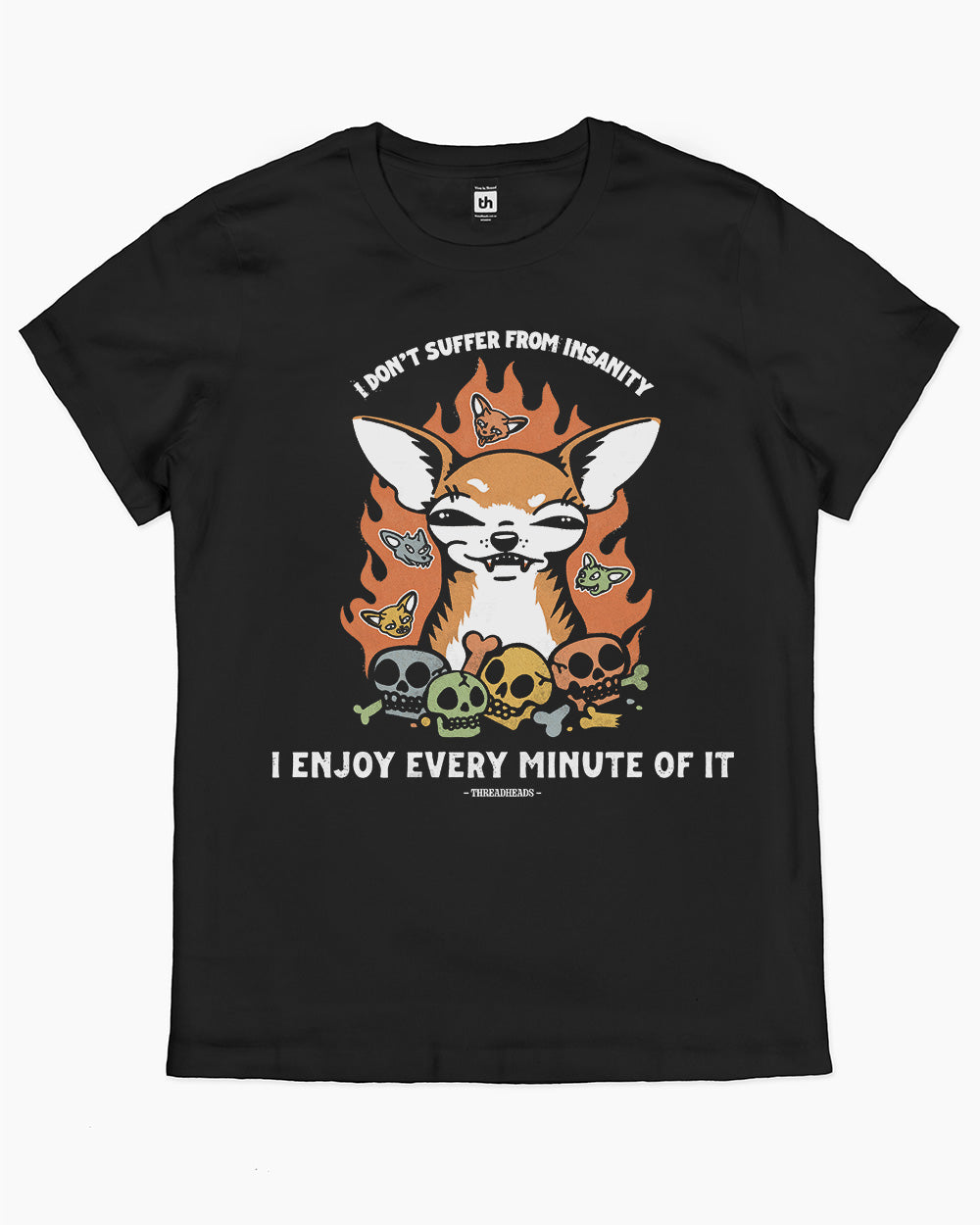 I Don't Suffer From Insanity T-Shirt