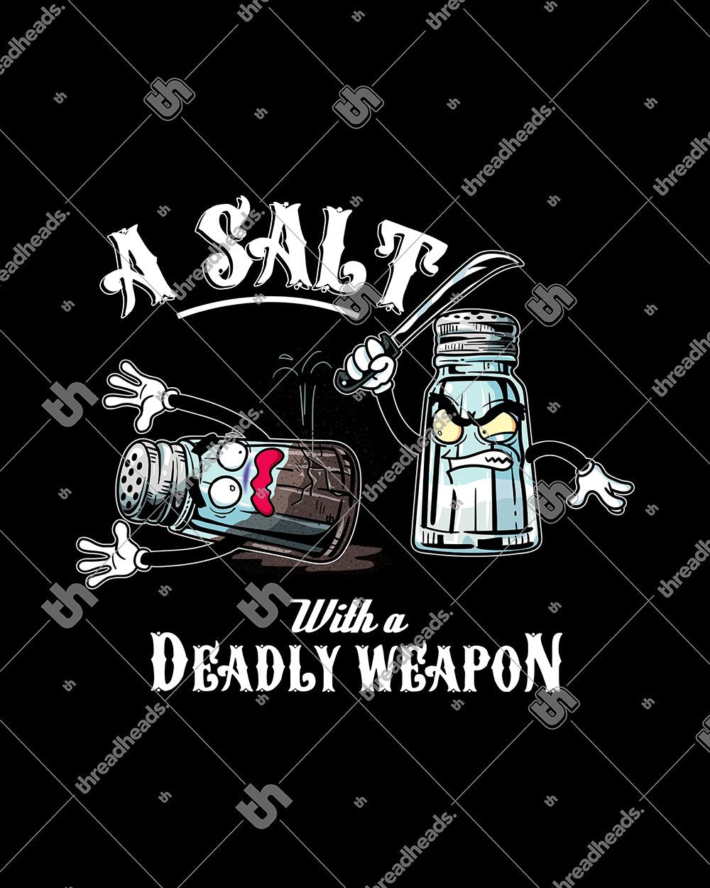 A Salt with a Deadly Weapon T-Shirt