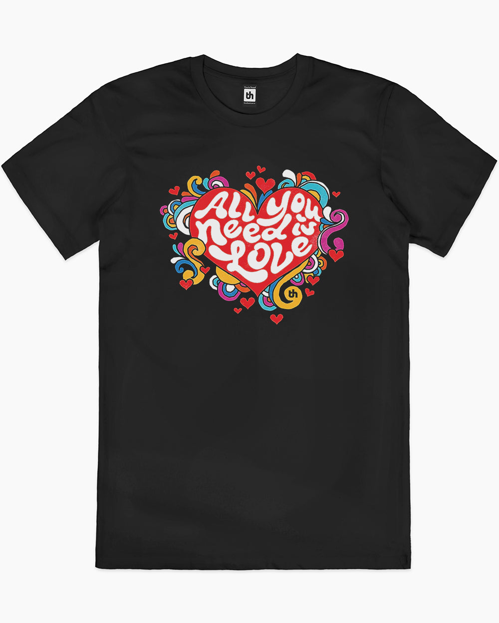 All You Need is Love T-Shirt