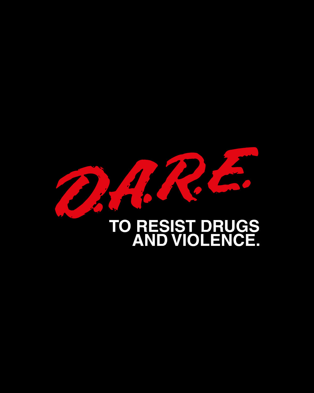 DARE to Resist Drugs and Violence T-Shirt