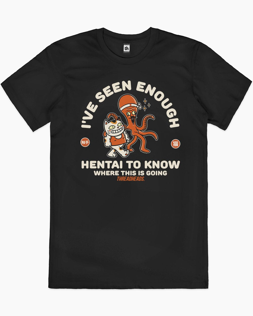 I've Seen Enough Hentai T-Shirt Australia Online #colour_black