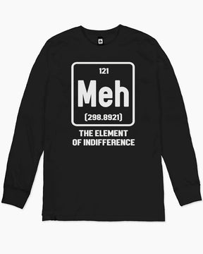 Meh The Element of Indifference Long Sleeve