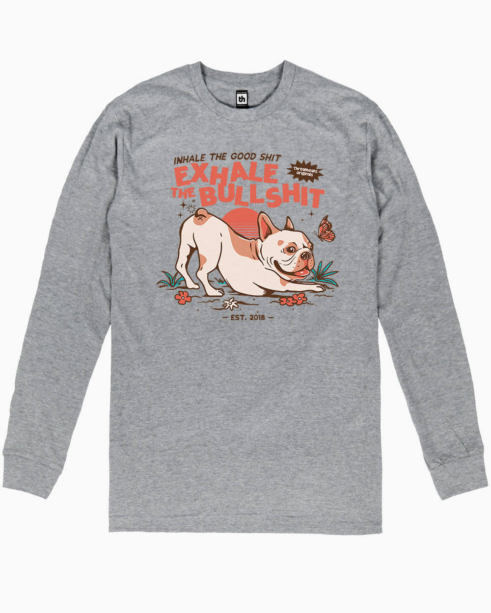 Exhale The Bullshit Long Sleeve