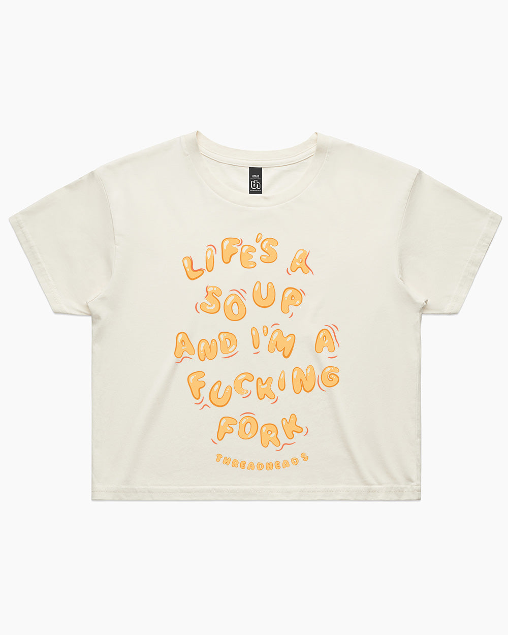 Life Is A Soup And I'm A Fork Crop Tee