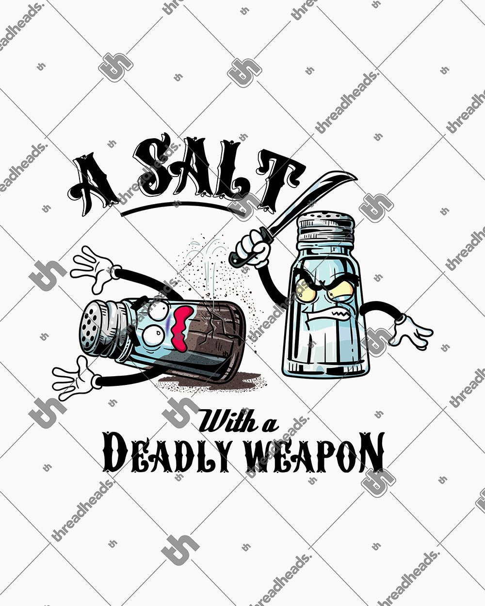 A Salt with a Deadly Weapon T-Shirt