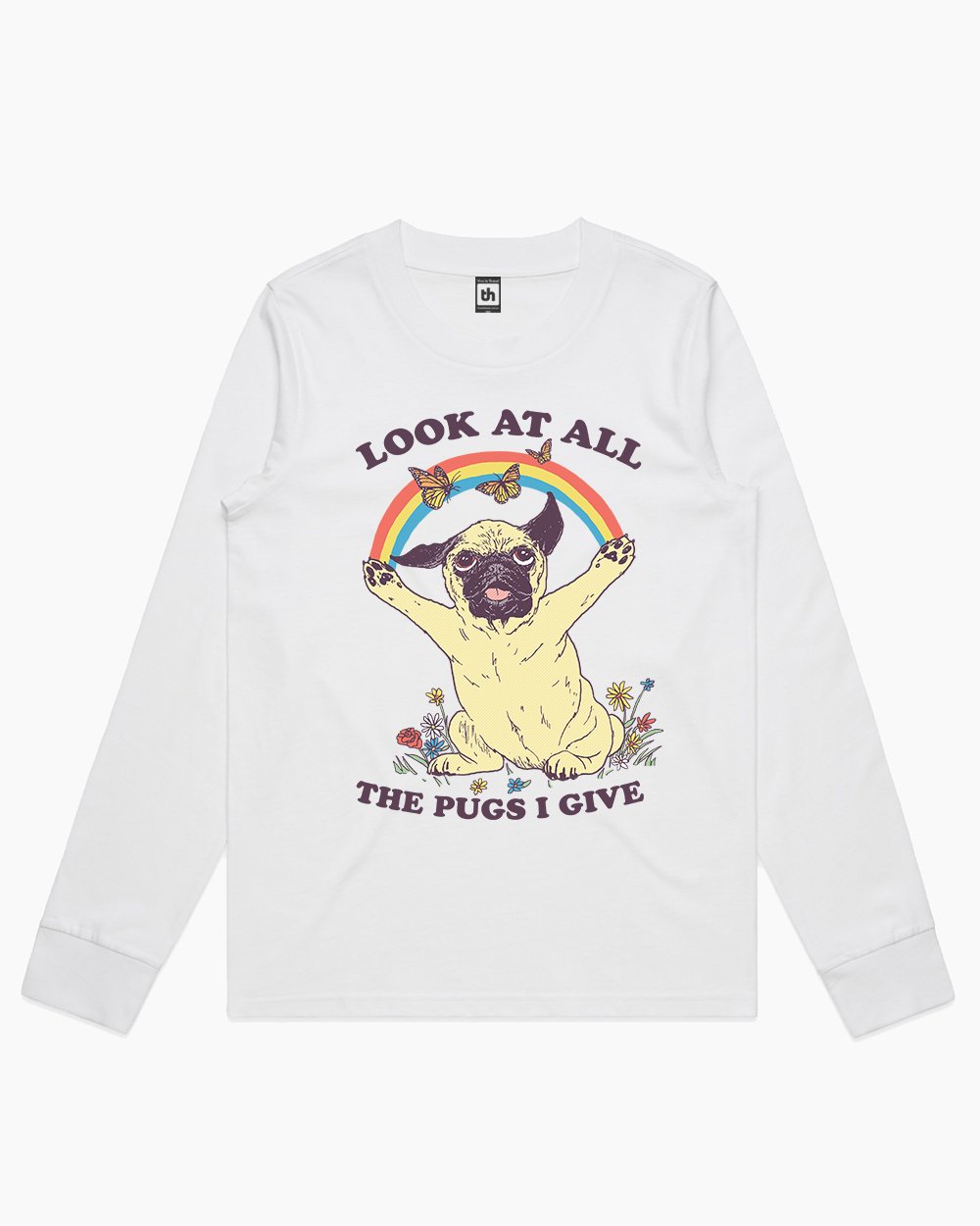 All the Pugs I Give Long Sleeve