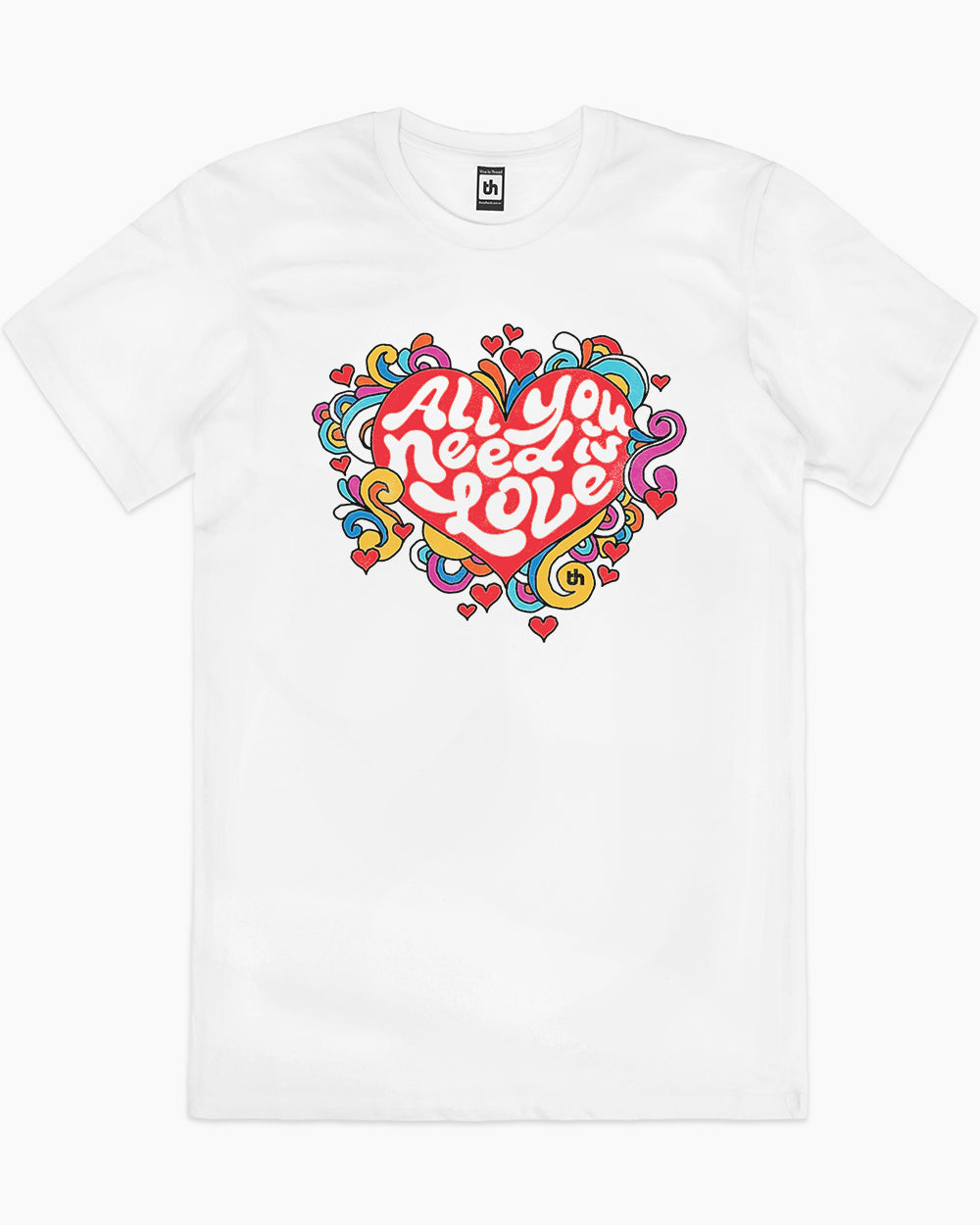 All You Need is Love T-Shirt