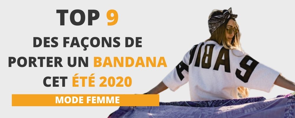 Top 9 Facons De Porter Un Bandana Cet Ete 2021 Royalbandana