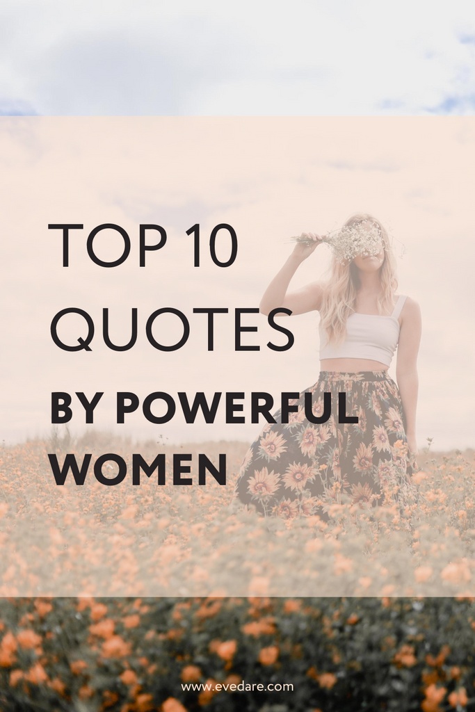 Top 10 Quotes by Powerful Women – EVEDARE
