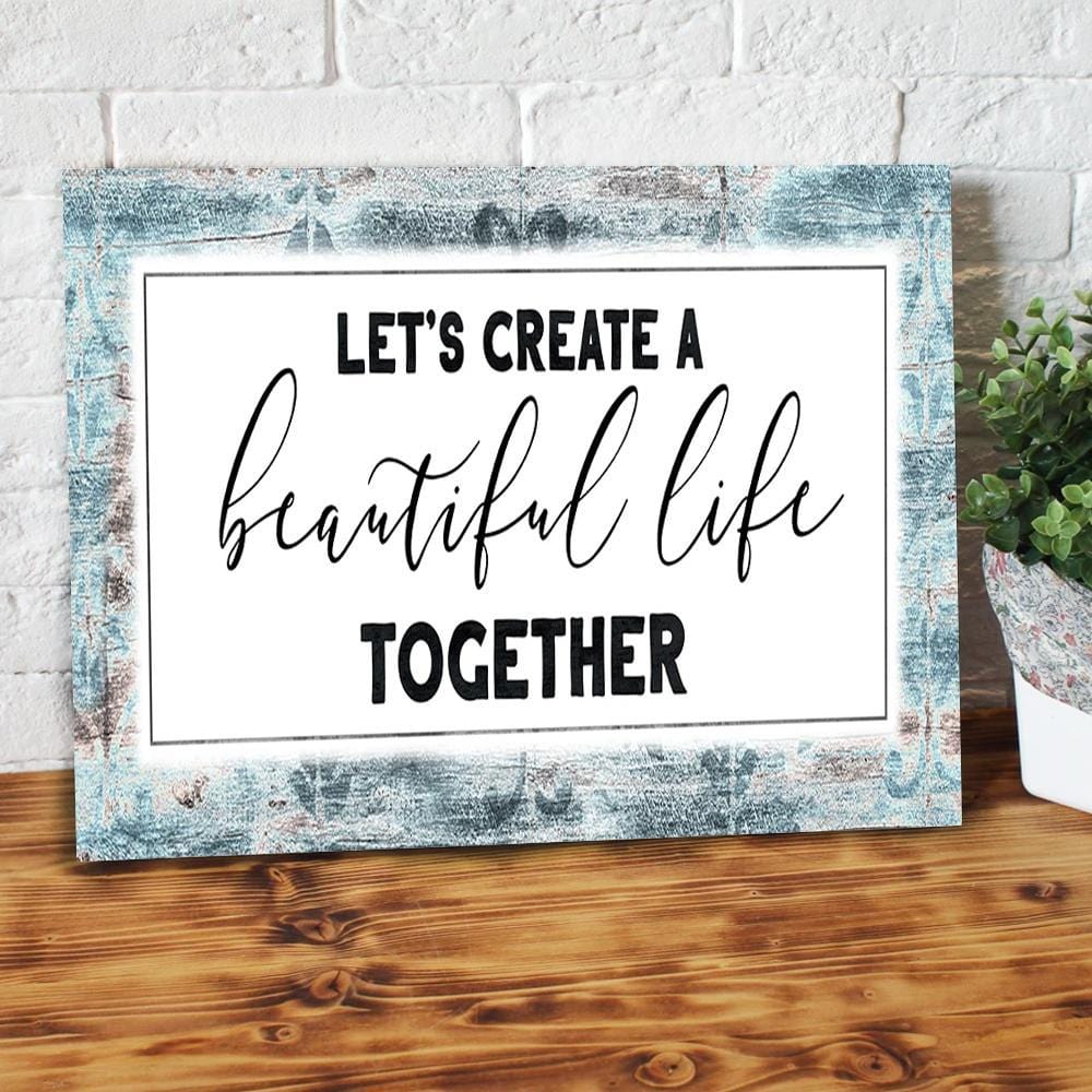 BigProStore Canvas Prints Lets Create A Beautiful Life ...