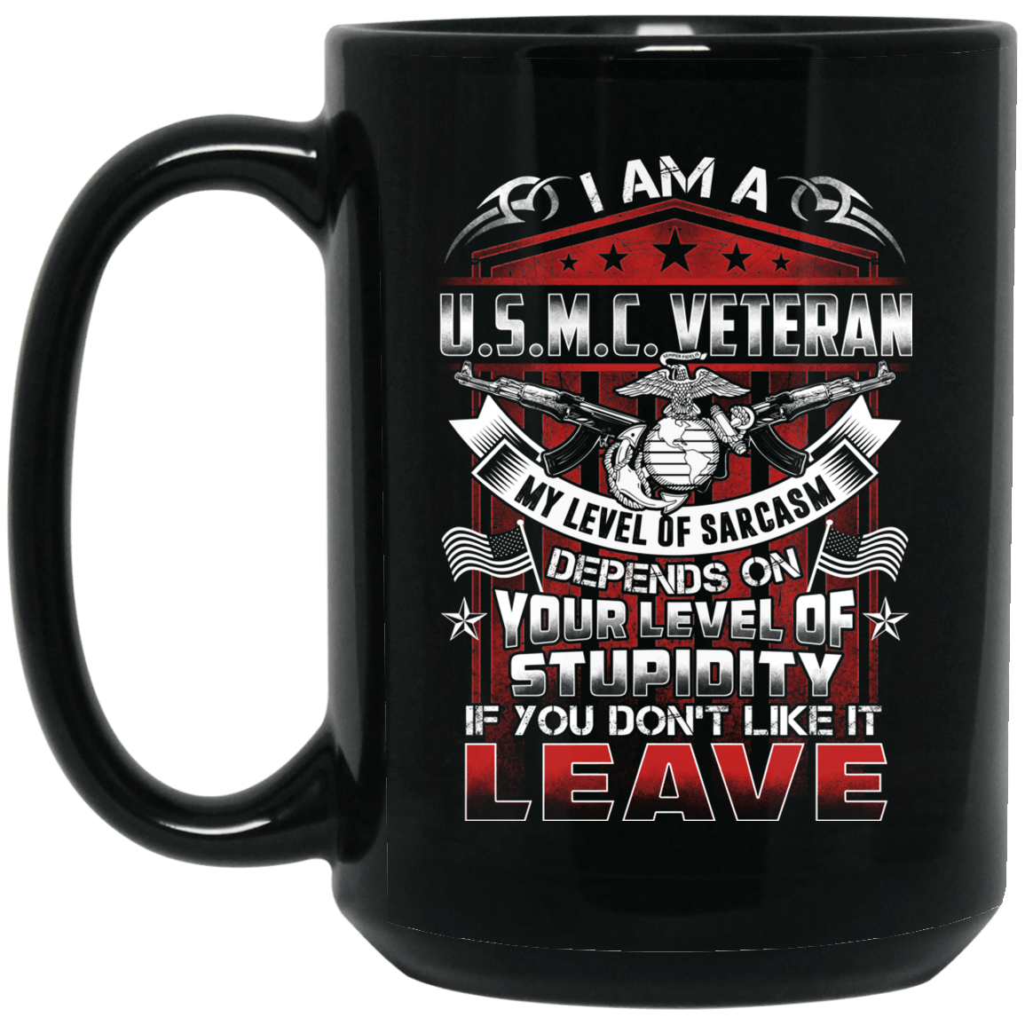 Usmc Veteran Coffee Mug I Am A Usmc Veteran If You Dont Like It Leave Bigprostore 