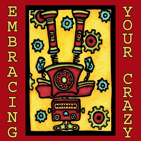 Sarah Angst Art - Robot - Embrace Your Crazy